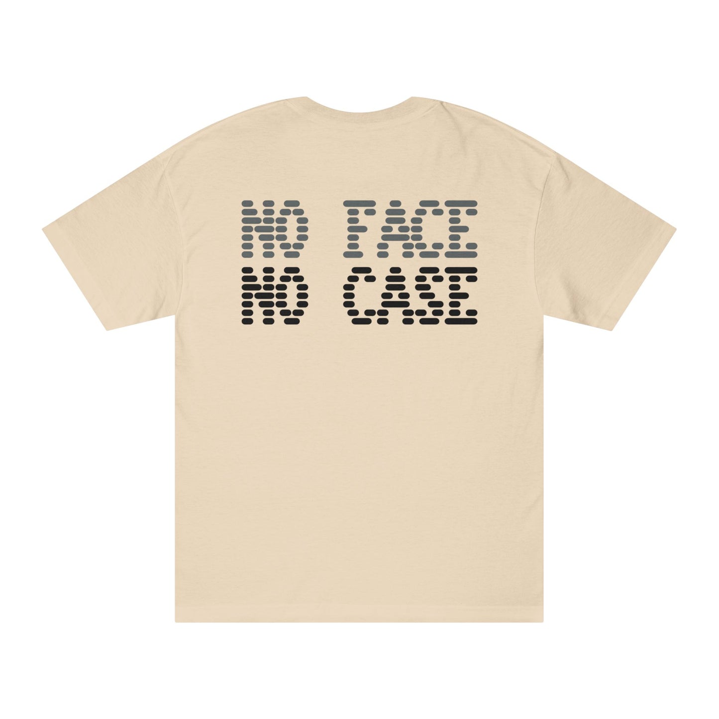 The Higher Priority - "No Face No Case" Tee