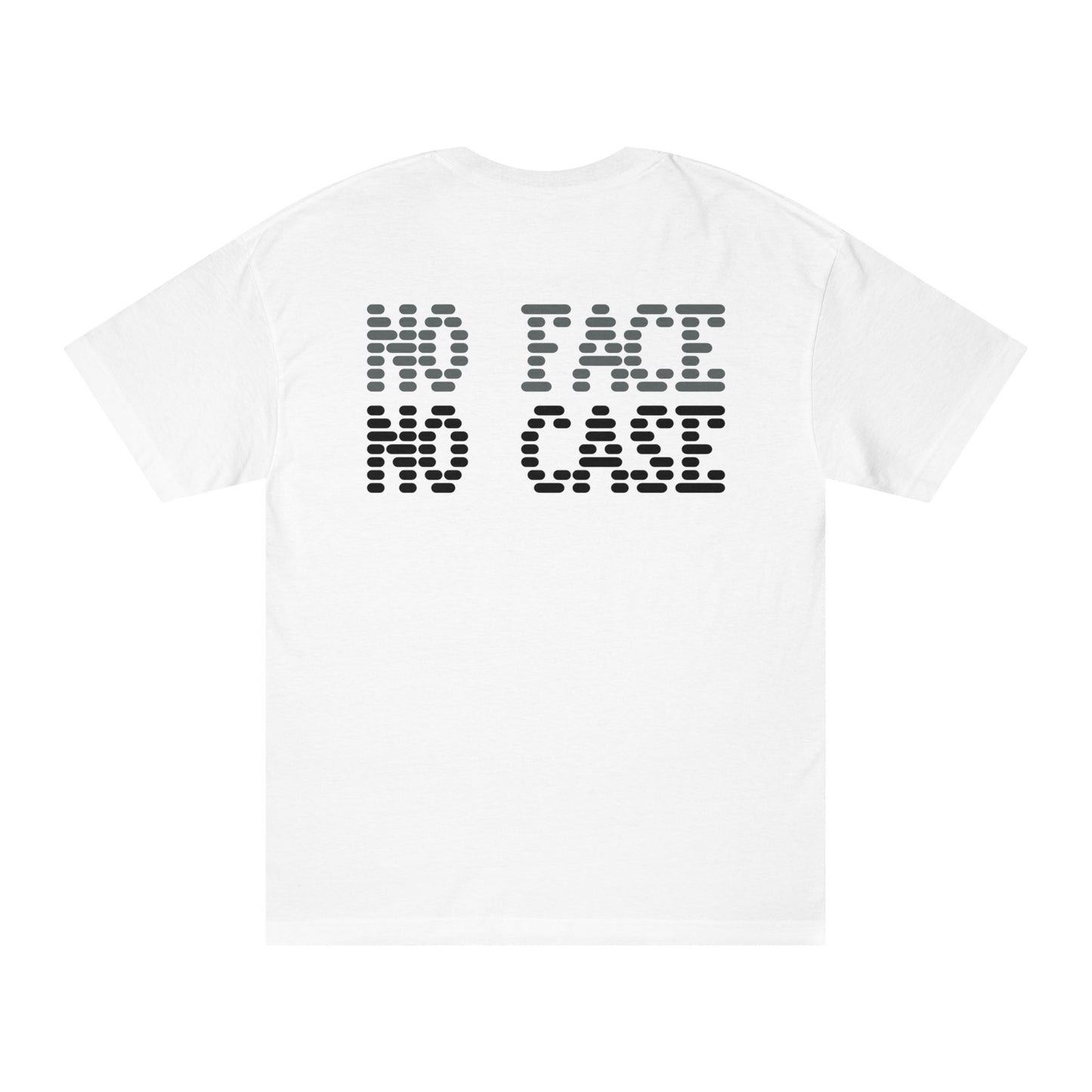 The Higher Priority - "No Face No Case" Tee