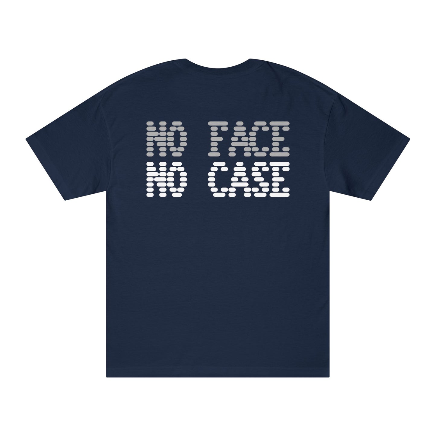 The Higher Priority - "No Face No Case" Tee