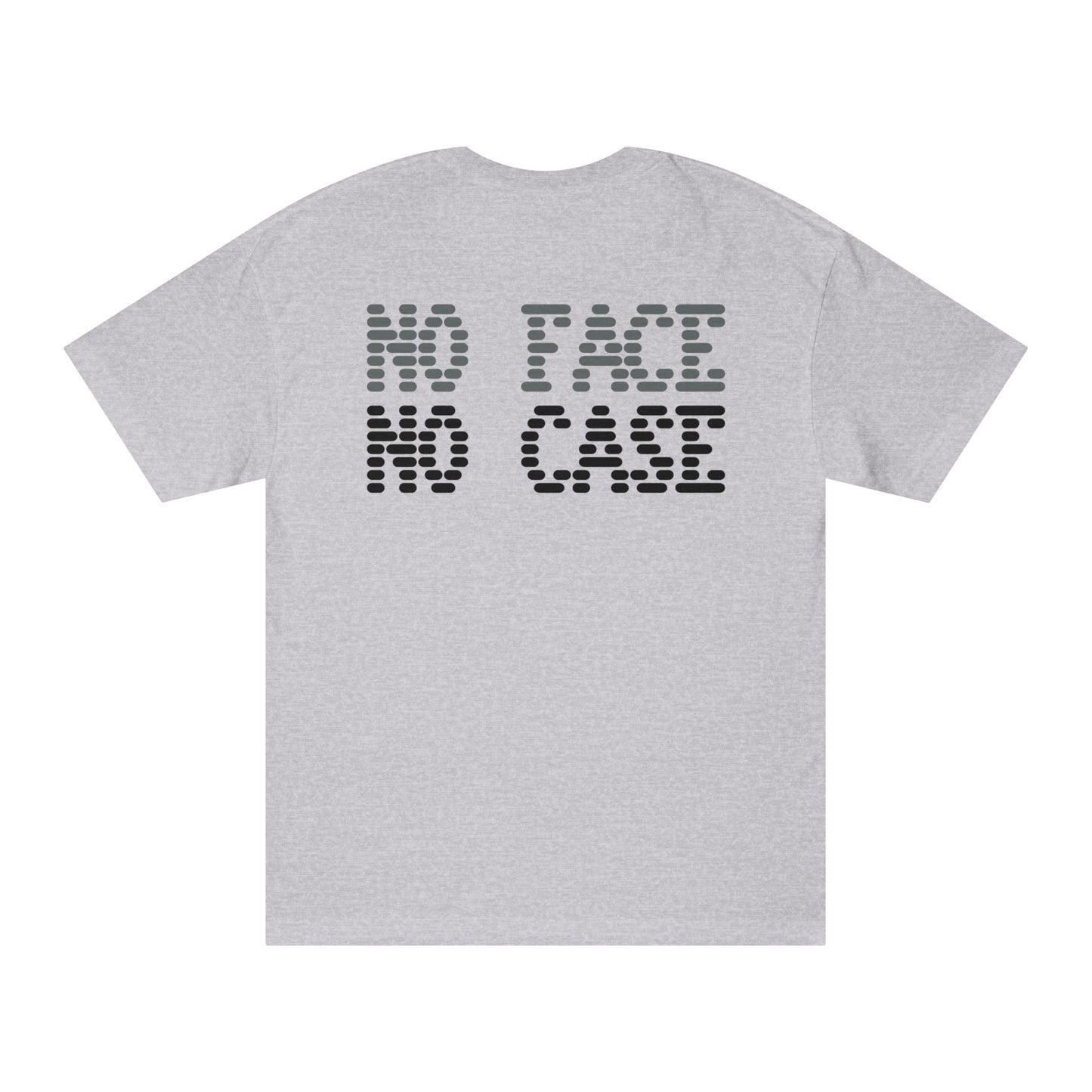 The Higher Priority - "No Face No Case" Tee